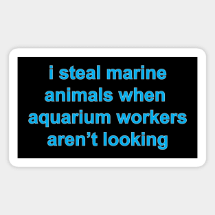 Fishy Shirt - I steal marine animals Magnet